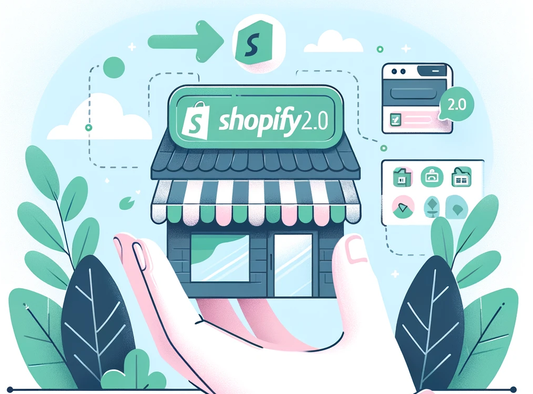 Upgrade to Shopify 2.0: Gain a Competitive Edge with Enhanced Flexibility and Customization
